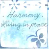 Harmony: Living In Peace