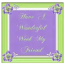 HAVE A WONDERFUL WEEK