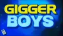 gigger boys