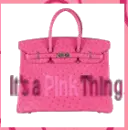 pink hermes "its a pink thing"