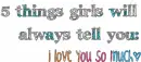 5 things girls will always tell you