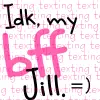 Bff Jill