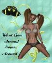 WHAT GOES AROUND