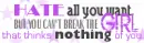 hate all you want