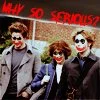 Whysoserious?