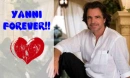Yanni forever