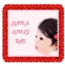 HAVE A LOVELY DAY