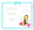 HAVE A GREAT DAY