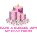 Have a blessed day my friend