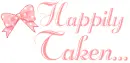 HAPPILY TAKEN