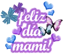 Feliz dia mami!