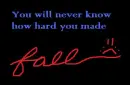 You will never know...