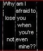 Why Am I Afraid To Lose You