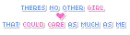 No other girl