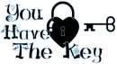 YOU HAVE THE KEY