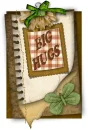 BIG HUGGS