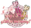 IÂ´m a glitter mommy!