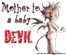 Mother to a baby DEVIL