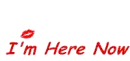 I'm Here Now