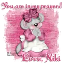 You are in my prayers!- Niki