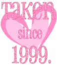 TAKEN SINCE 1999