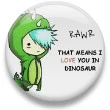 rawr-in green and in pin