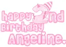 HAPPY SECOND BIRTHDAY ANGELINE