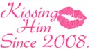 KISSING HIM SINCE 2008