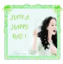 HAVE A HAPPY DAY