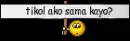 tikol aq sama ka