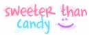 sweeter than candy :)