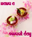 Have a Sweet Day