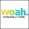 stupid