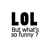 lol whats so funny
