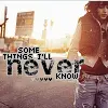 never know