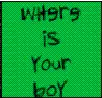 Where Is Your Boy
