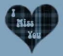 I miss you