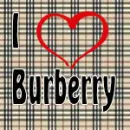 i love burberry