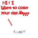 Happy day. Karen