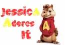 Jessica Adores It- Alvin and the Chipmunks (Alvin)