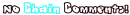 No Chain Comments!