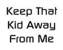Keep that Kid