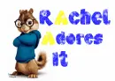 Rachel Adores It- Alvin and the Chipmunks (Simon)