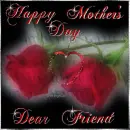 Happy Mother's day friend