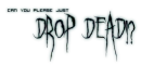 drop dead