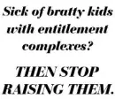 Sick of Bratty Kids