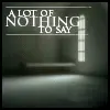A lot of nothing to say