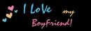 i love my boyfriend