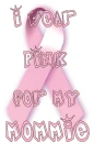 i wear pink for my mommie
