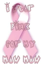 i wear pink for my maw maw